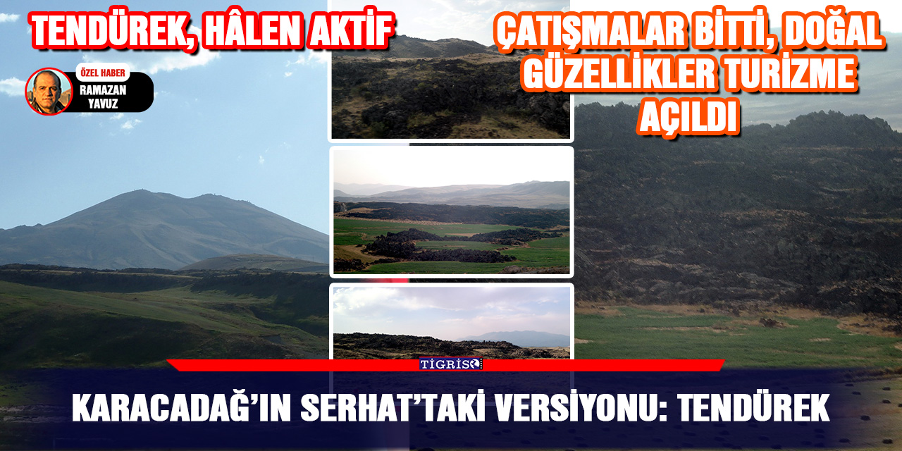KARACADAĞ’IN SERHAT’TAKİ VERSİYONU: TENDÜREK