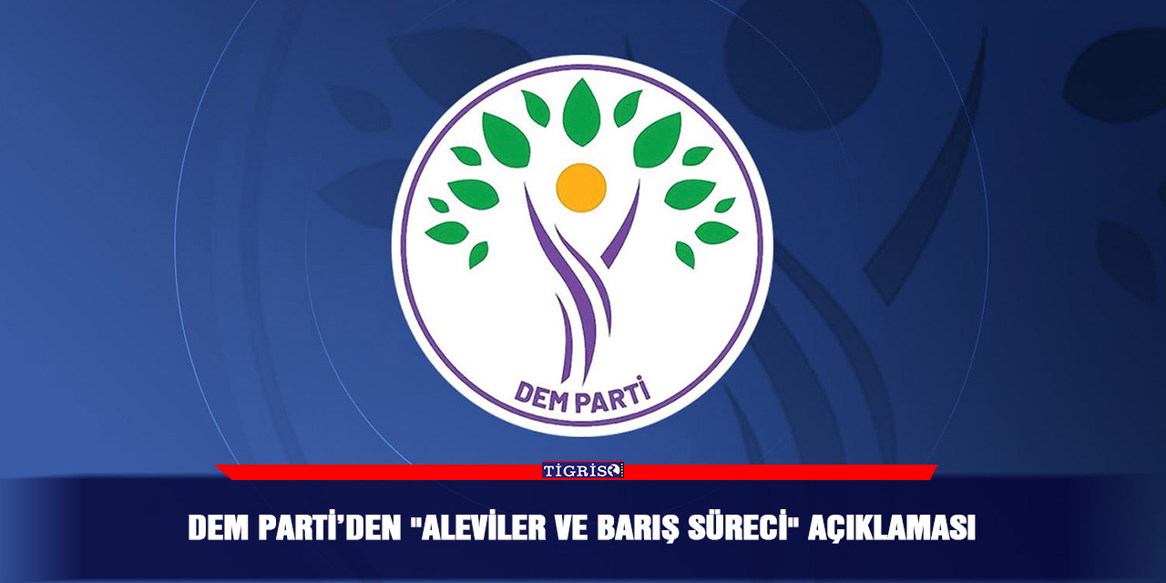 DEM Parti’den "Aleviler ve barış süreci" açıklaması