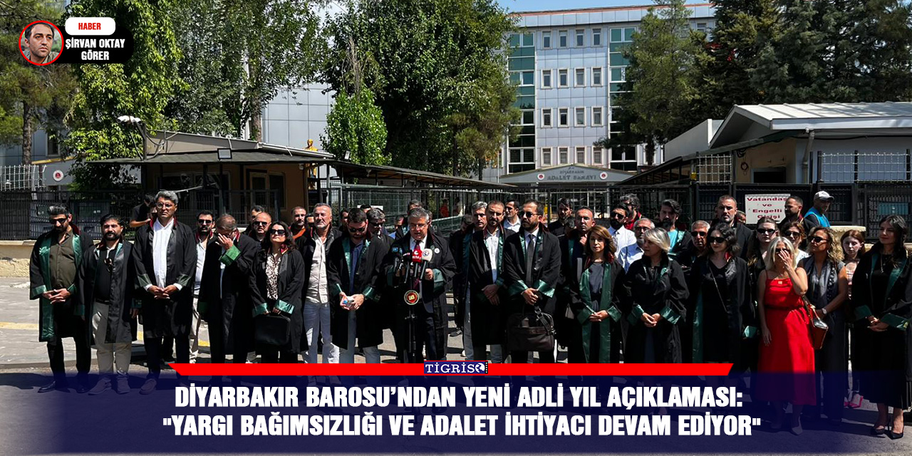 Diyarbakır Barosu’ndan yeni adli yıl açıklaması: "Yargı bağımsızlığı ve adalet ihtiyacı devam ediyor"