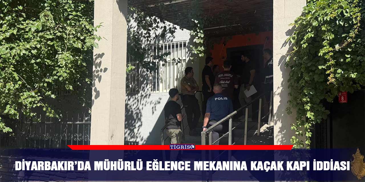Diyarbakır’da mühürlü eğlence mekanına kaçak kapı iddiası