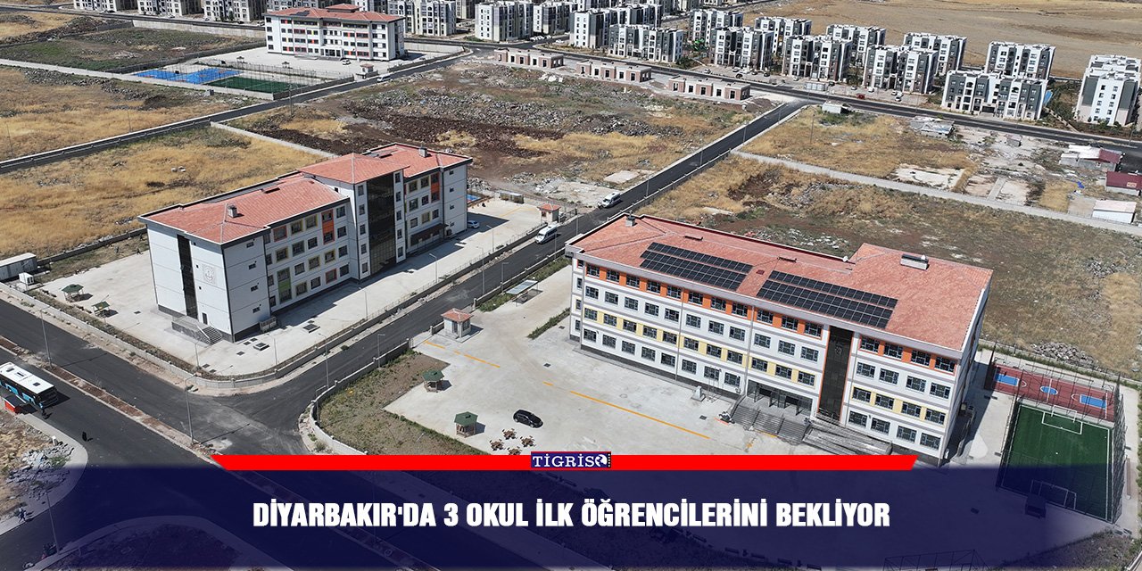 Diyarbakır'da 3 okul ilk öğrencilerini bekliyor