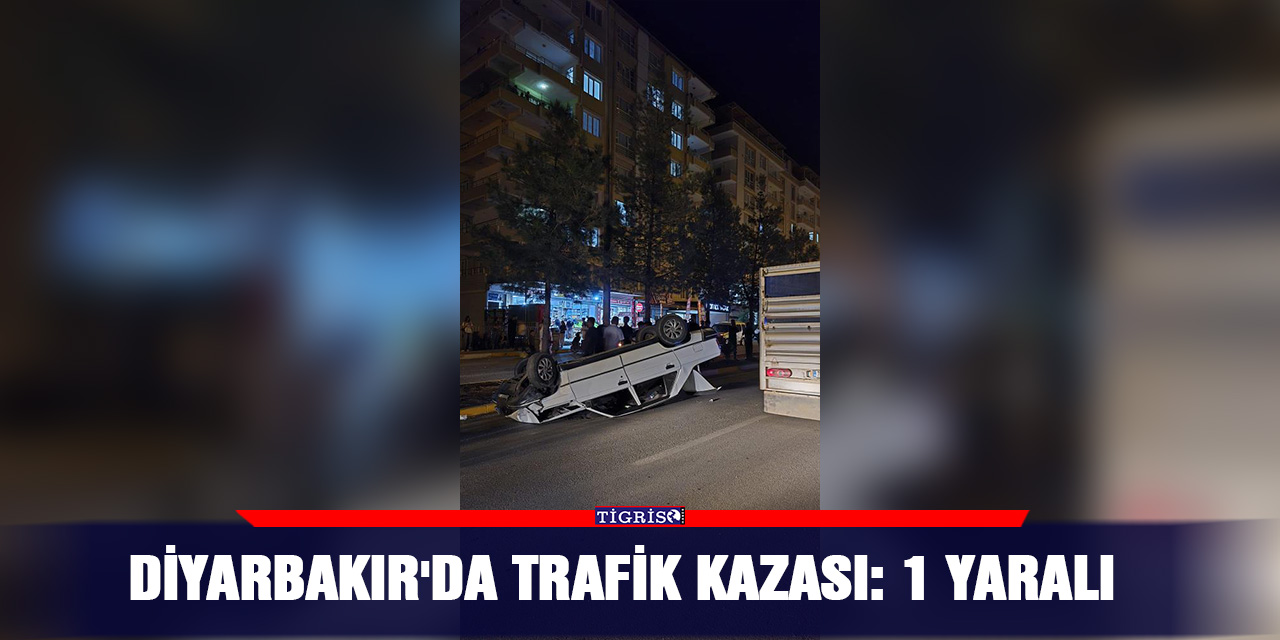 Diyarbakır'da trafik kazası: 1 yaralı