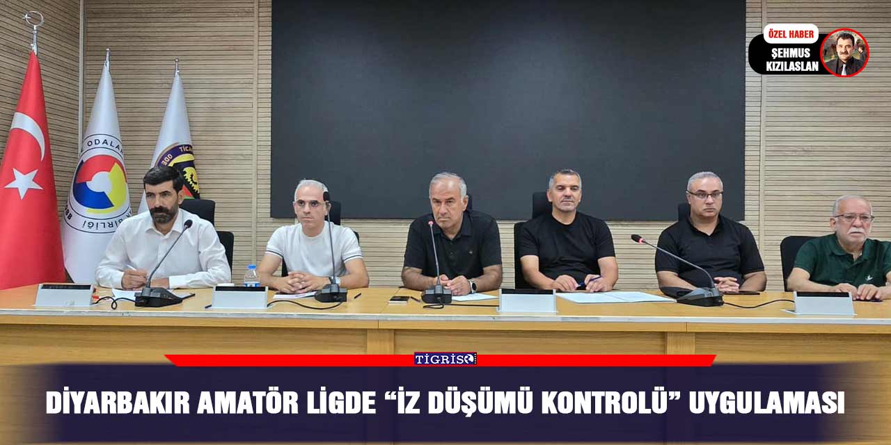 Diyarbakır amatör ligde “iz düşümü kontrolü” uygulaması