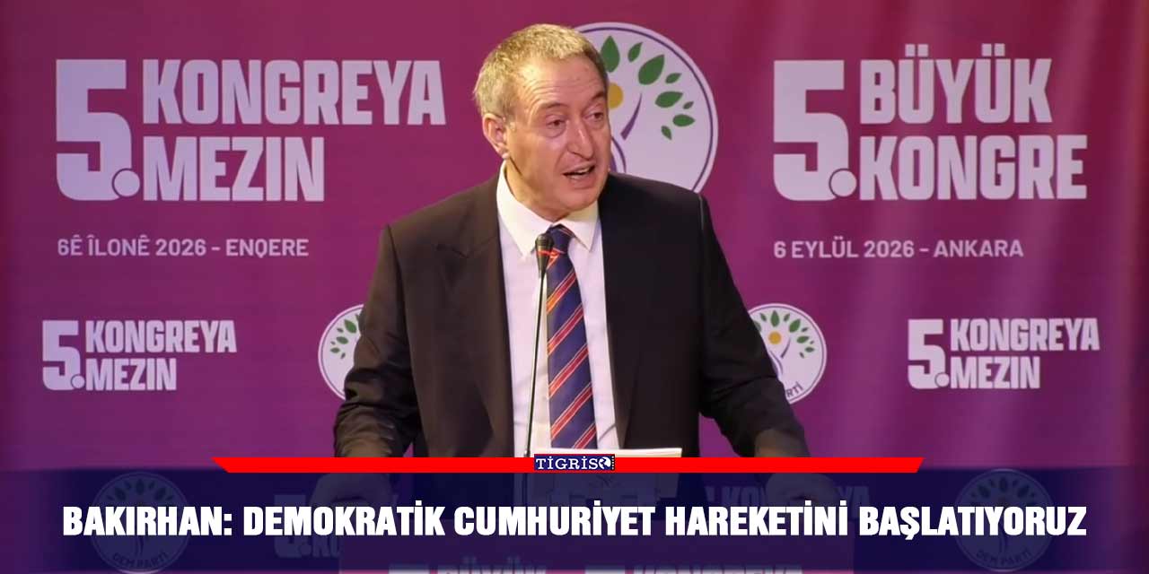 Bakırhan: Demokratik Cumhuriyet hareketini başlatıyoruz