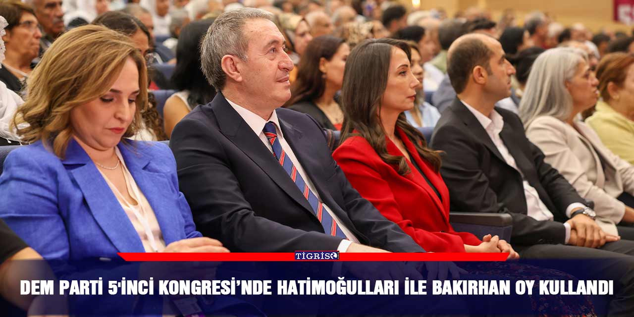 DEM Parti 5'inci Kongresi’nde Hatimoğulları ile Bakırhan oy kullandı