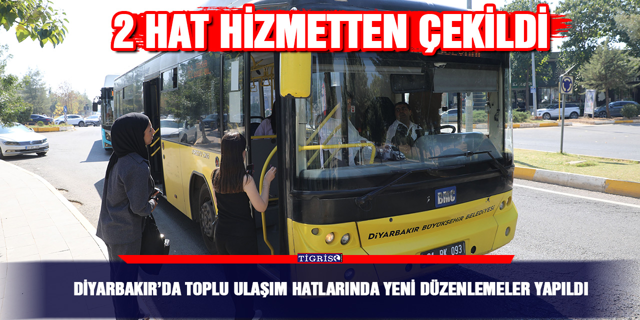 Diyarbakır’da toplu ulaşım hatlarında yeni düzenlemeler yapıldı