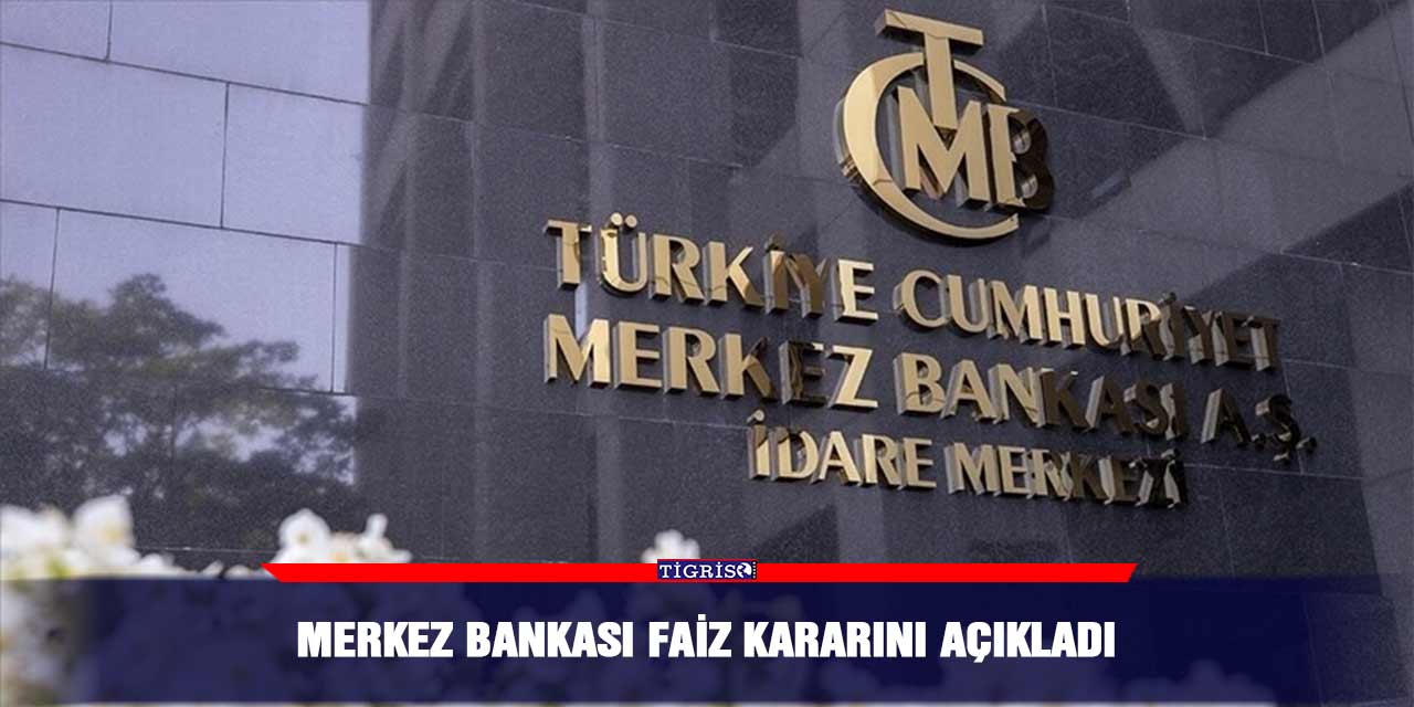 Merkez Bankası faiz kararını açıkladı