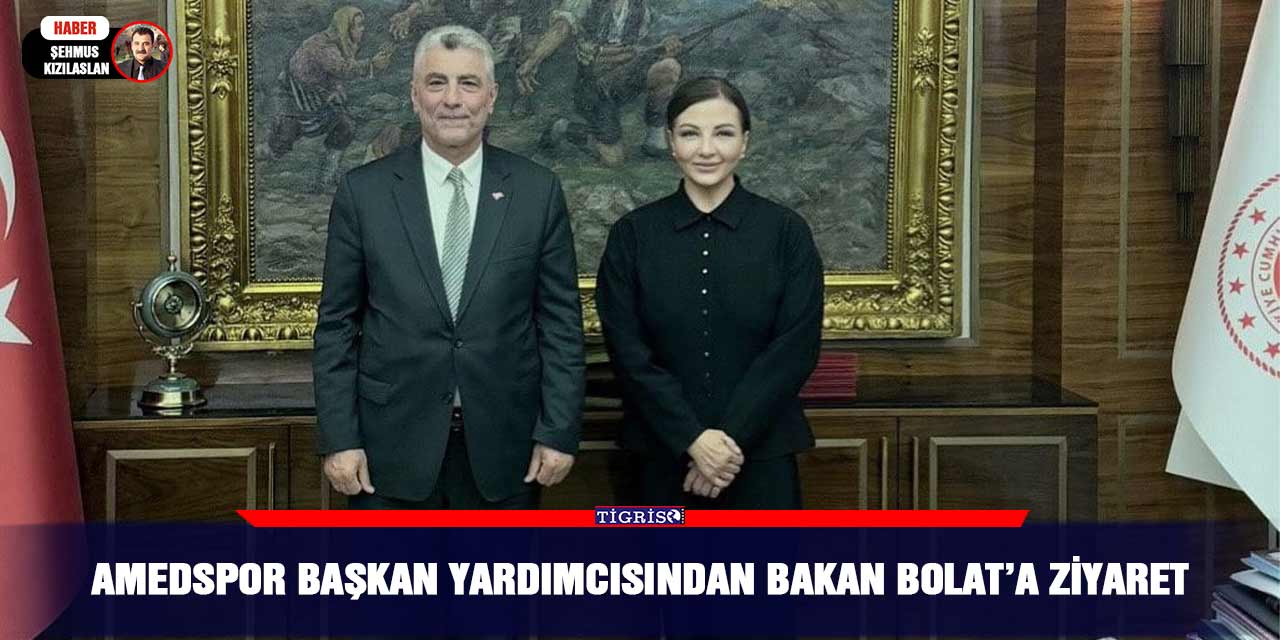 Amedspor Başkan Yardımcısından Bakan Bolat’a ziyaret