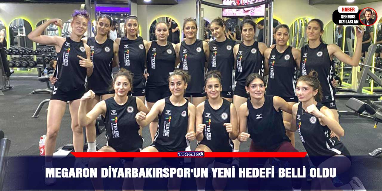 Megaron Diyarbakırspor'un yeni hedefi belli oldu