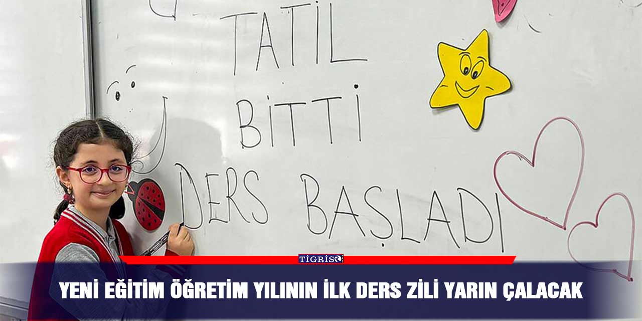 Yeni eğitim öğretim yılının ilk ders zili yarın çalacak