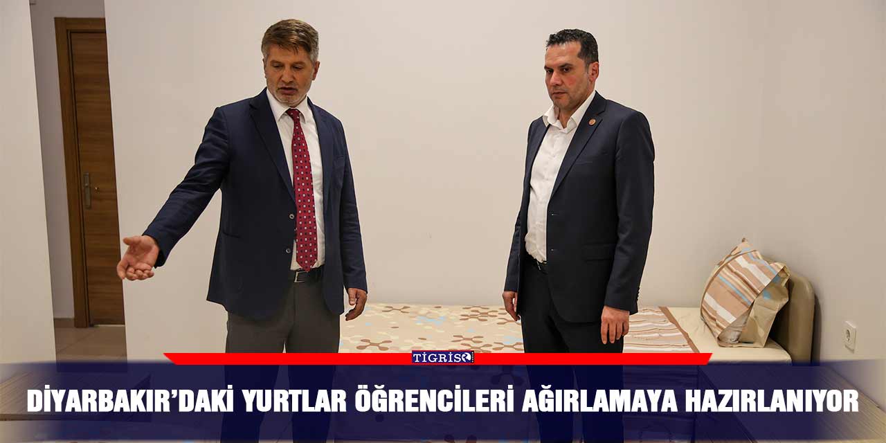 Diyarbakır’daki yurtlar öğrencileri ağırlamaya hazırlanıyor