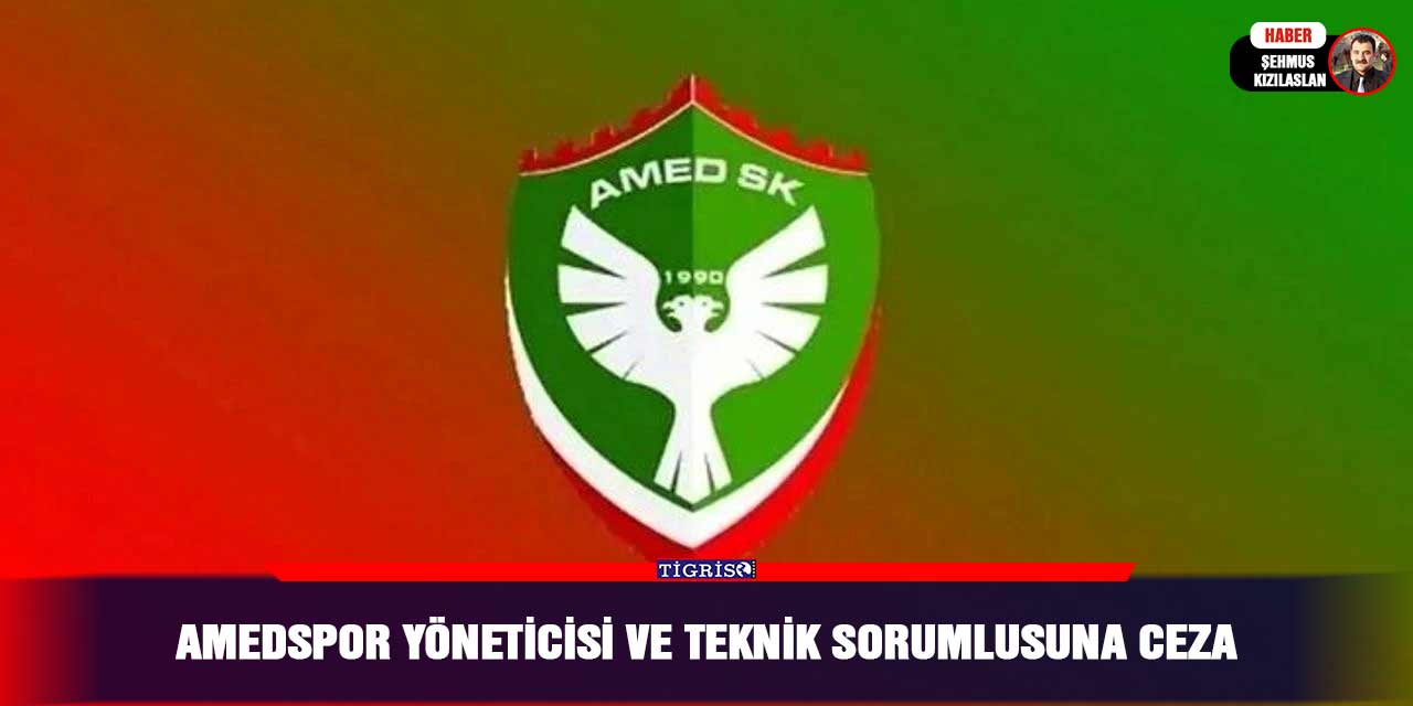 Amedspor Yöneticisi ve Teknik Sorumlusuna ceza