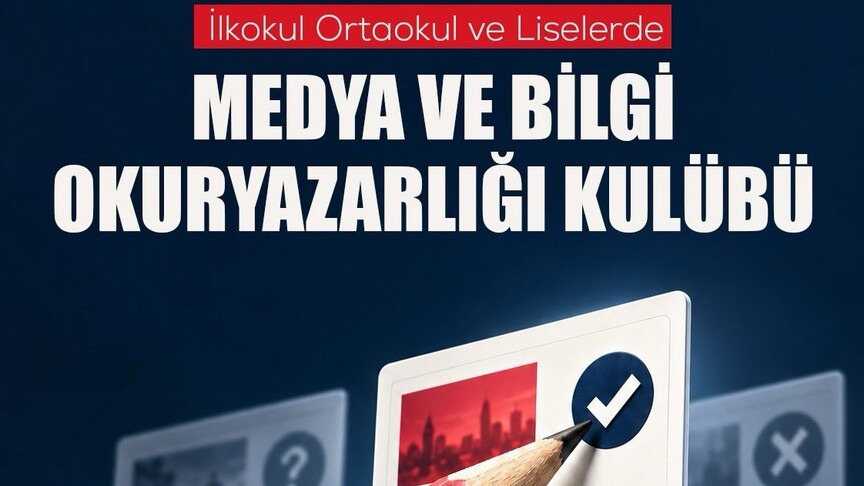 Okullarda "Medya ve Bilgi Okuryazarlığı Kulüpleri" kurulacak