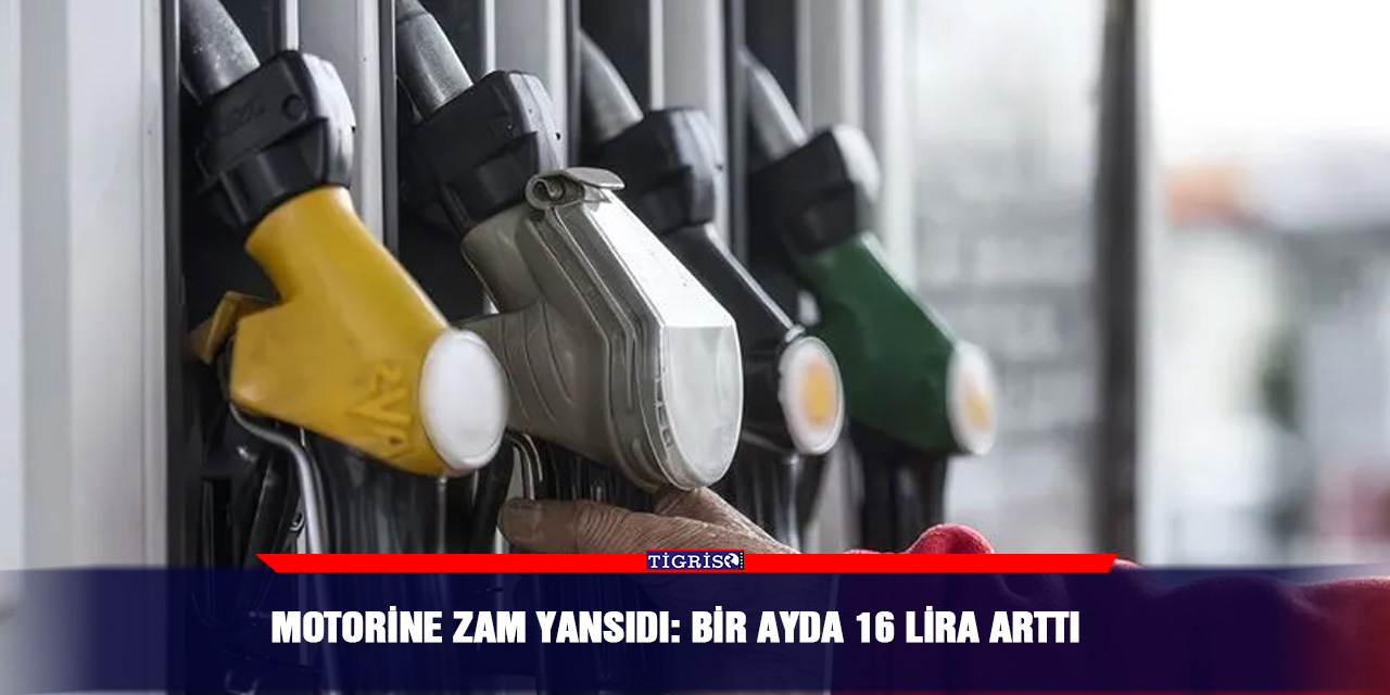 Motorine zam yansıdı: Bir ayda 16 lira arttı