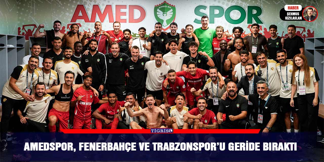 Amedspor, Fenerbahçe ve Trabzonspor’u geride bıraktı