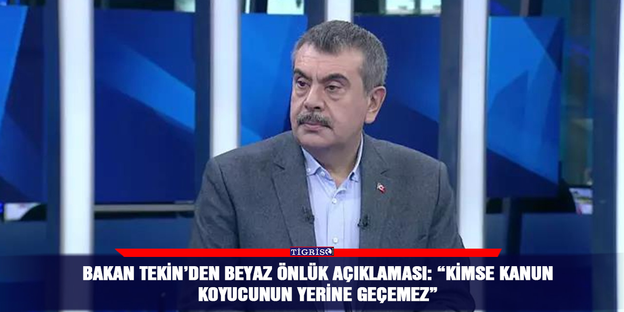 Bakan Tekin’den beyaz önlük açıklaması: “Kimse kanun koyucunun yerine geçemez”