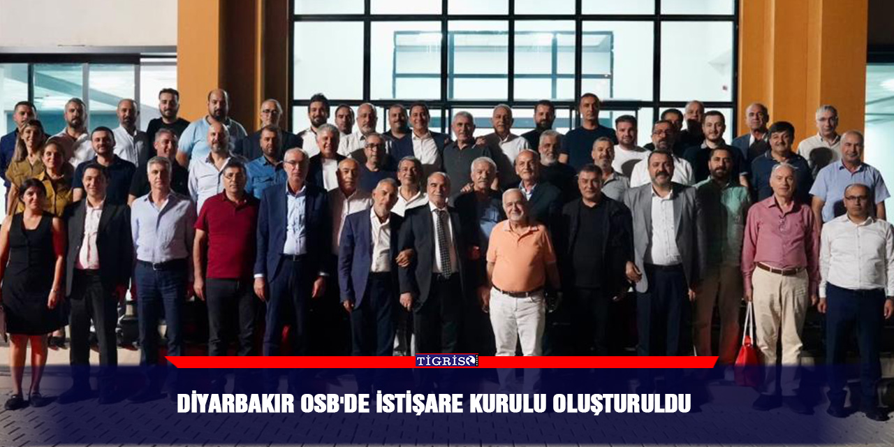 Diyarbakır OSB'de İstişare Kurulu oluşturuldu