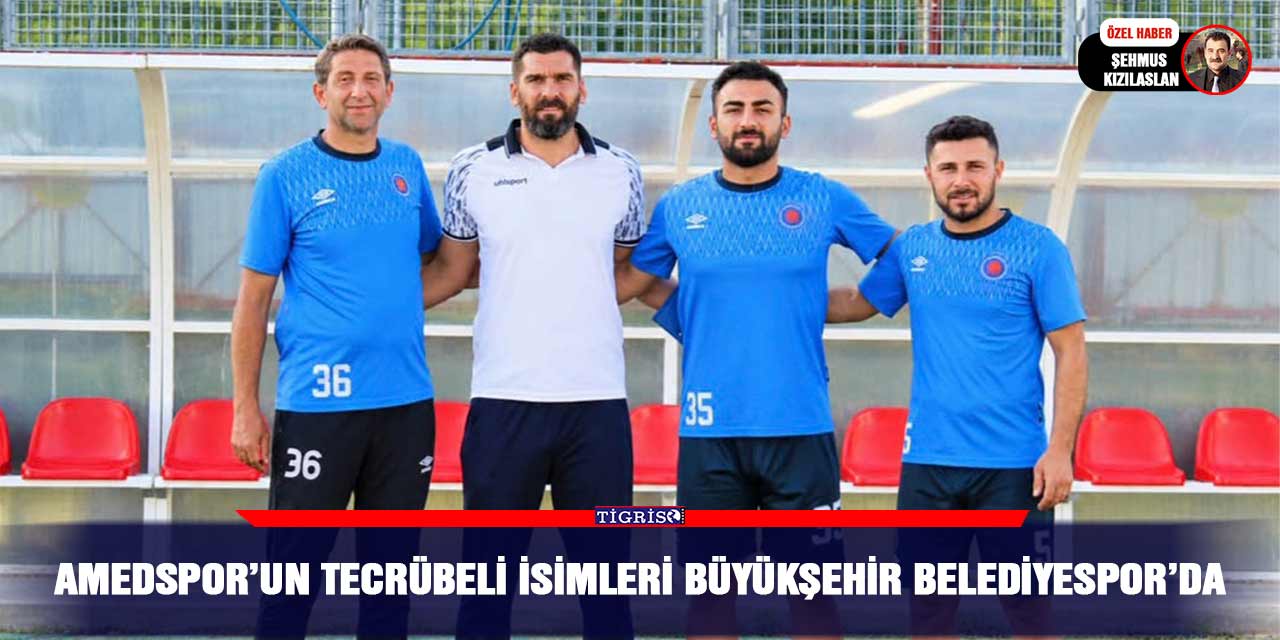 Amedspor’un tecrübeli isimleri Büyükşehir Belediyespor’da