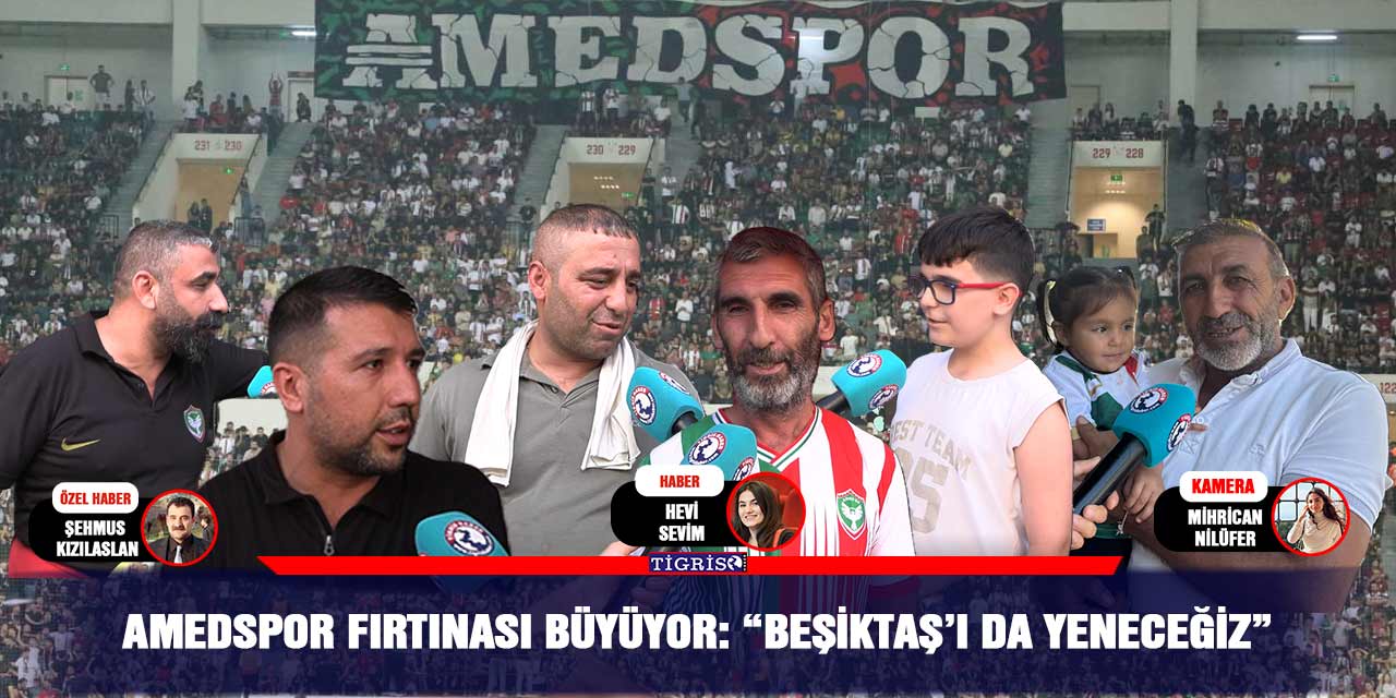 Amedspor fırtınası büyüyor: “Beşiktaş’ı da yeneceğiz”