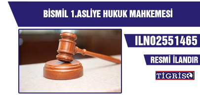 BİSMİL 1.ASLİYE HUKUK MAHKEMESİ