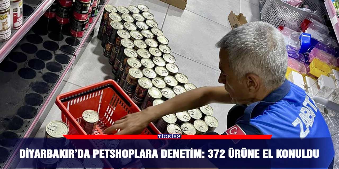 Diyarbakır’da petshoplara denetim: 372 ürüne el konuldu