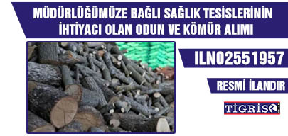 MÜDÜRLÜĞÜMÜZE BAĞLI SAĞLIK TESİSLERİNİN İHTİYACI OLAN ODUN VE KÖMÜR ALIMI