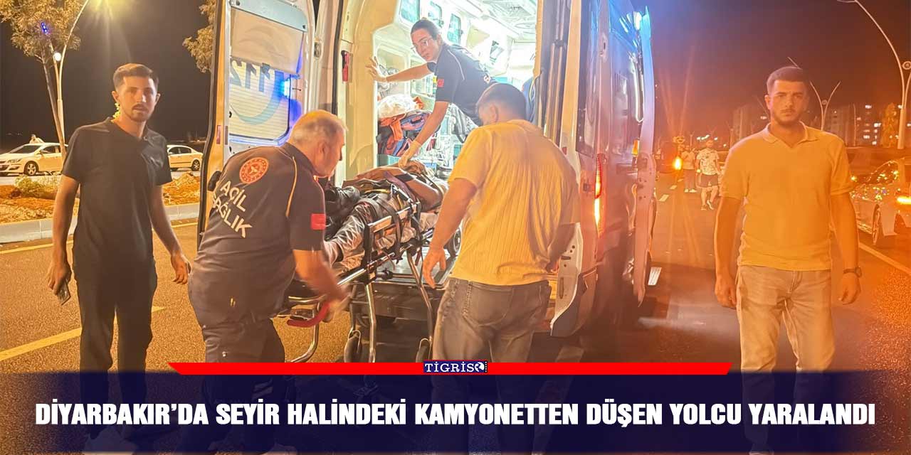 Diyarbakır’da seyir halindeki kamyonetten düşen yolcu yaralandı