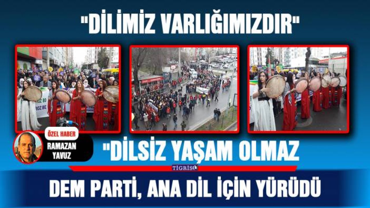 DEM PARTİ, ANA DİL İÇİN YÜRÜDÜ