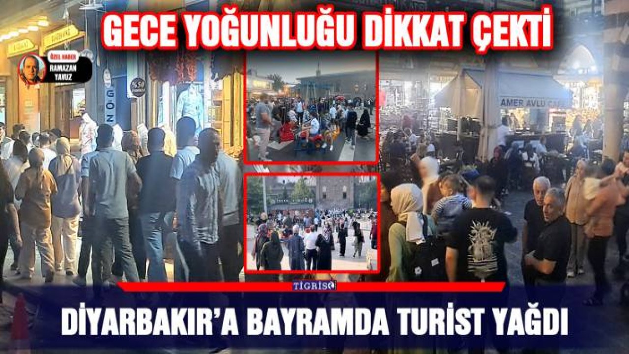 Diyarbakır’a bayramda turist yağdı