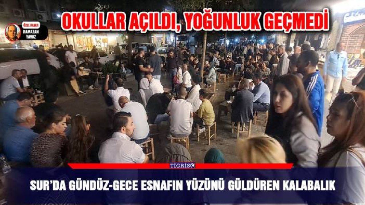 Sur’da gündüz-gece esnafın yüzünü güldüren kalabalık