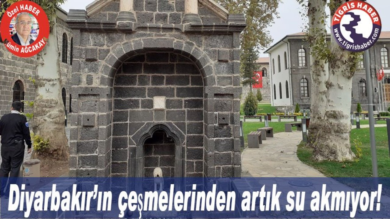 Diyarbakır’ın çeşmelerinden artık su akmıyor!
