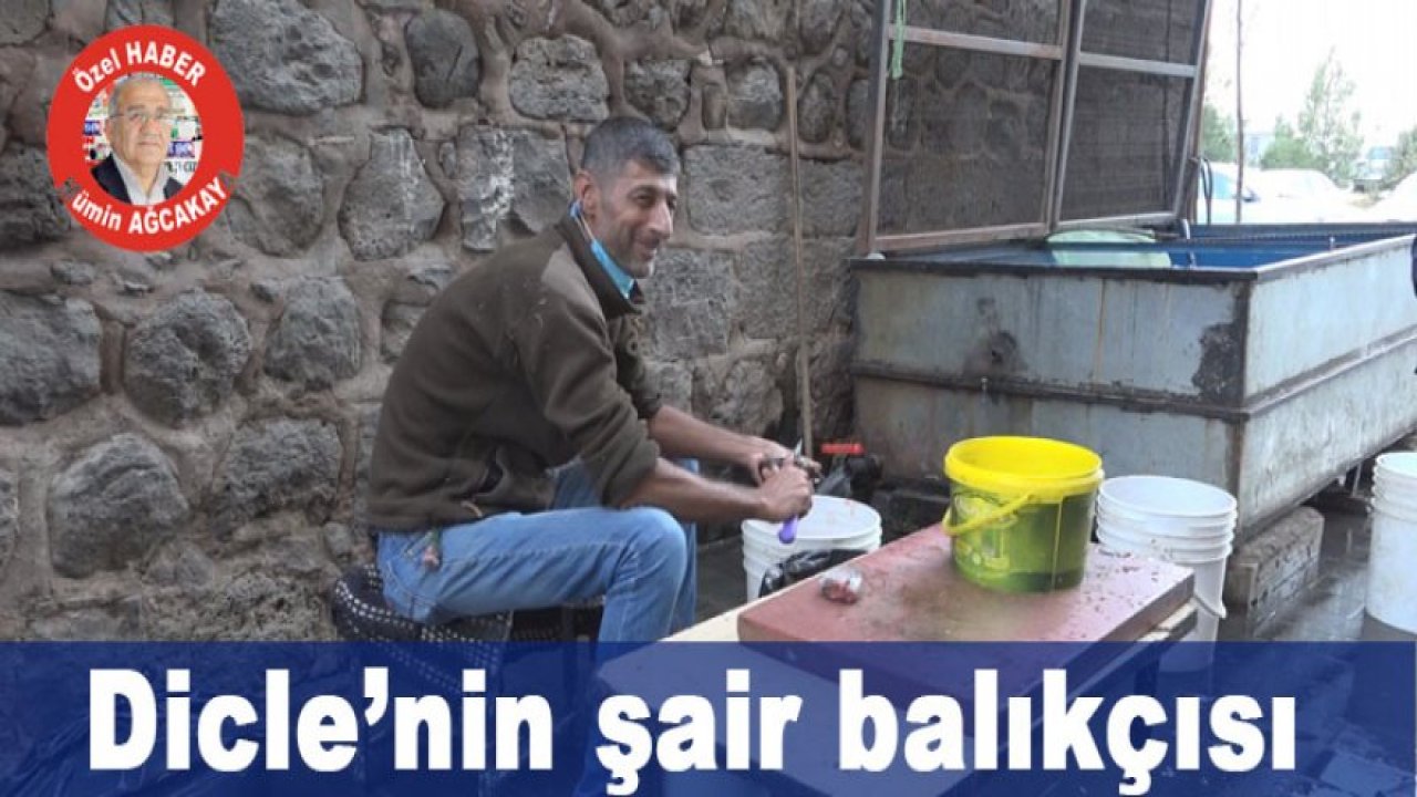 Dicle'nin şair balıkçısı