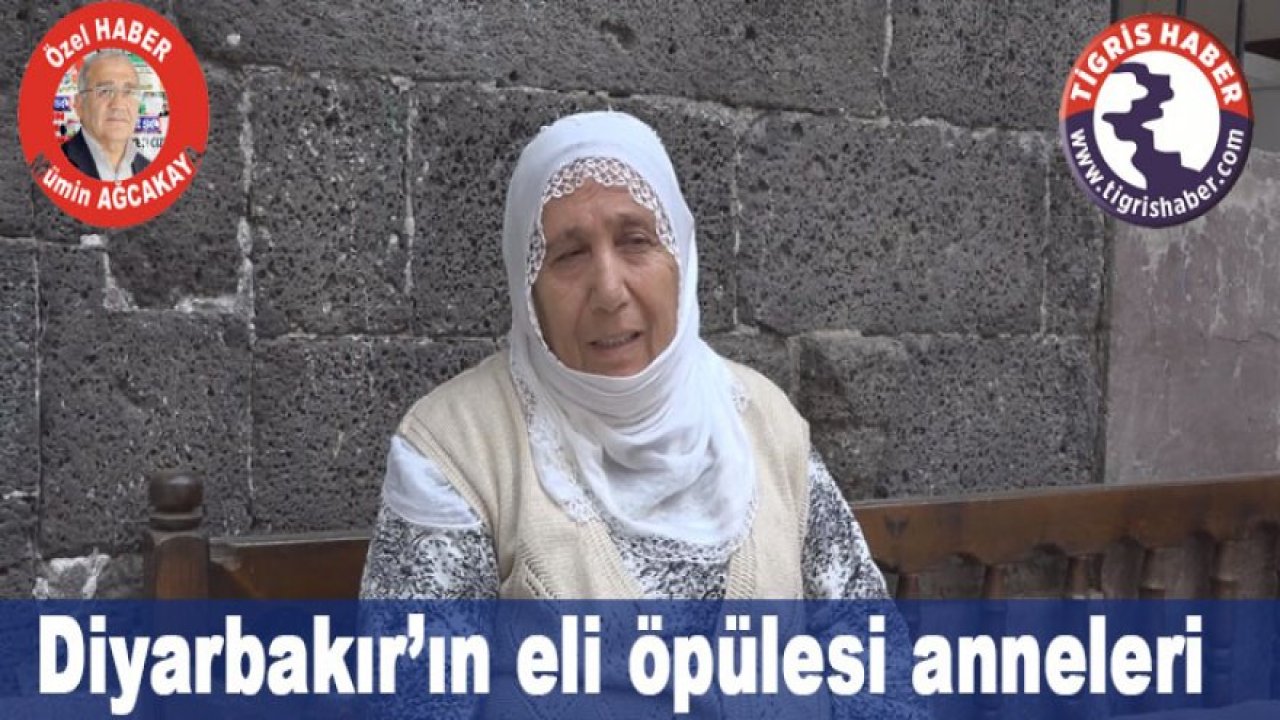 Diyarbakır’ın eli öpülesi anneleri