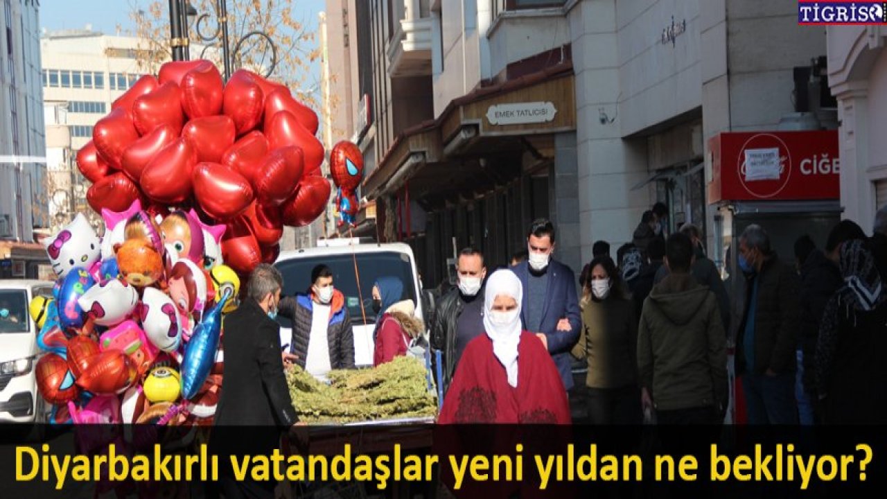 Diyarbakırlı vatandaşlar yeni yıldan ne bekliyor?