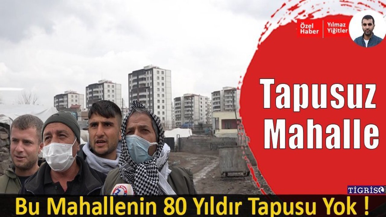 Bu mahallenin 80 yıldır  tapusu yok!