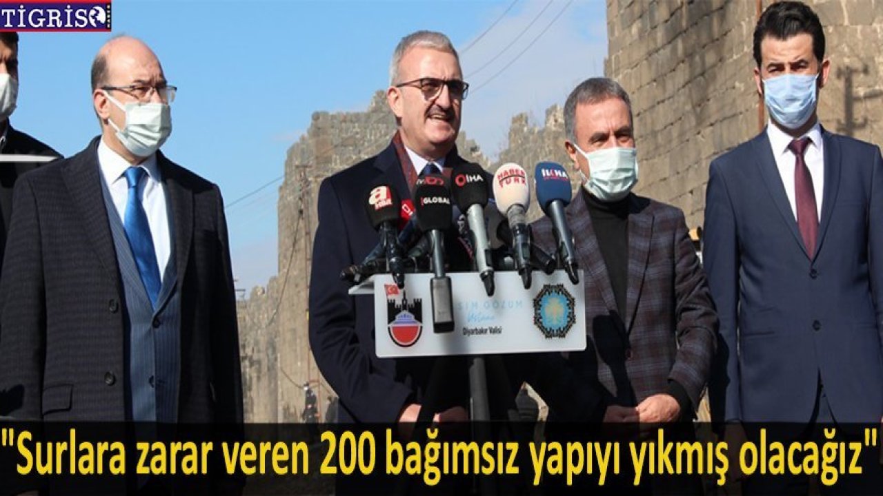 "Surlara zarar veren 200 bağımsız yapıyı yıkmış olacağız"