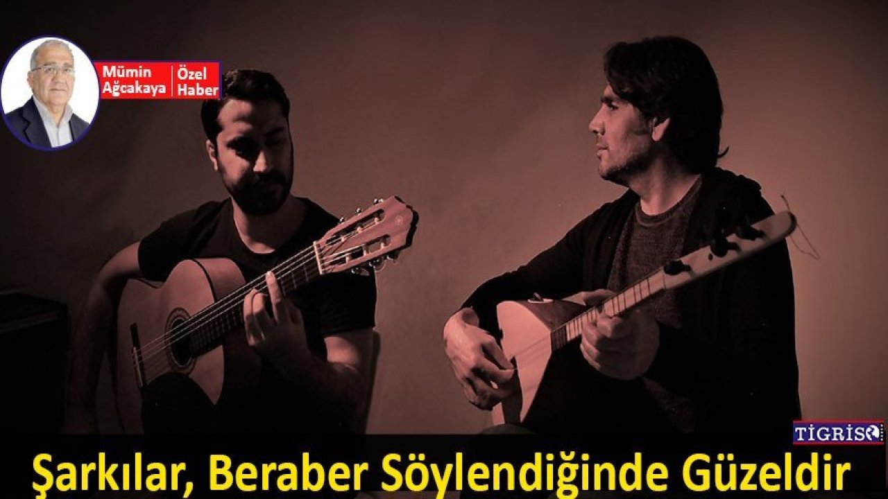 Şarkılar, beraber söylendiğinde güzeldir