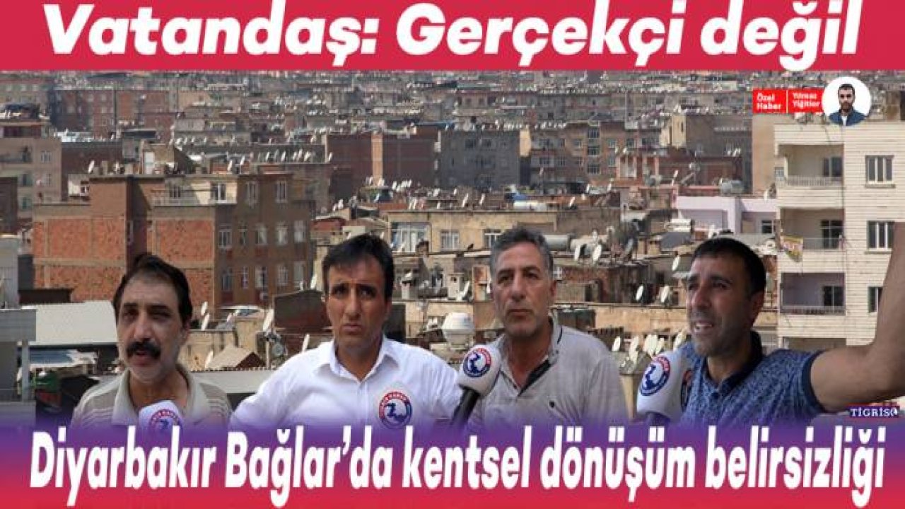 Diyarbakır Bağlar'da kentsel dönüşüm belirsizliği
