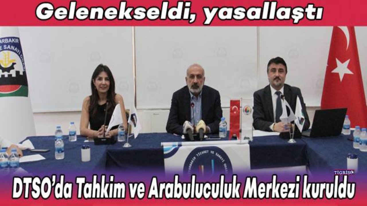 DTSO’da Tahkim ve Arabuluculuk Merkezi kuruldu
