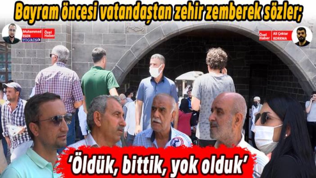 Bayram öncesi vatandaştan zehir zemberek sözler: Öldük, bittik, yok olduk