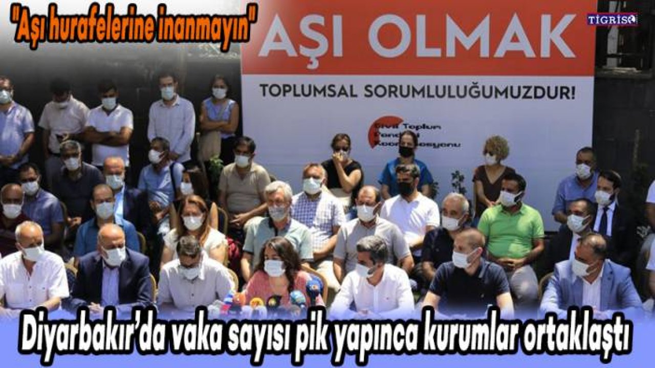 Diyarbakır’da vaka sayısı pik yapınca kurumlar ortaklaştı