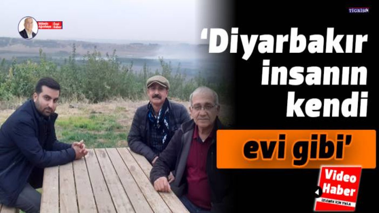 ‘Diyarbakır insanın kendi evi gibi’