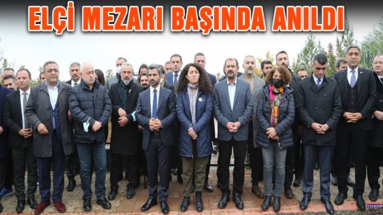 Elçi mezarı başında anıldı
