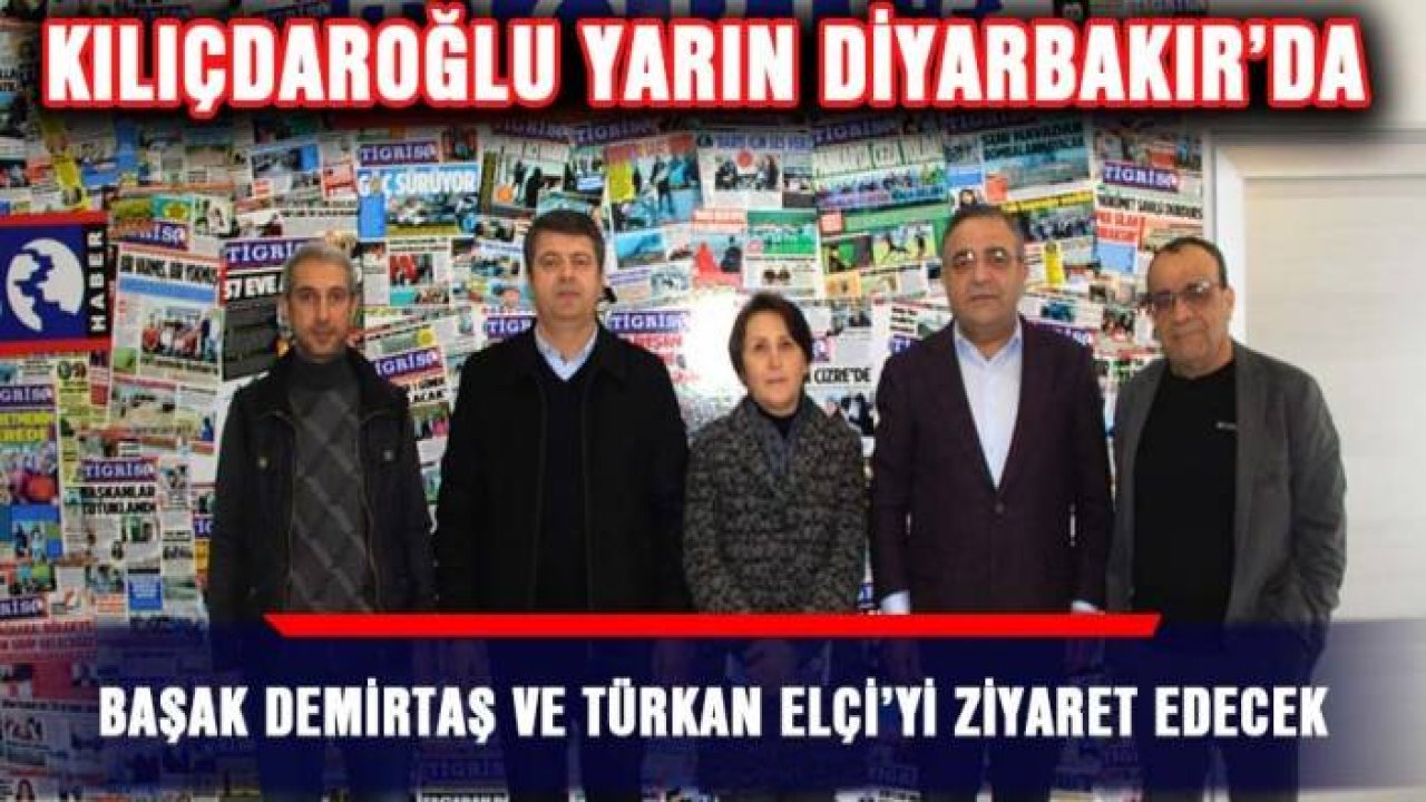 Kılıçdaroğlu yarın Diyarbakır’da