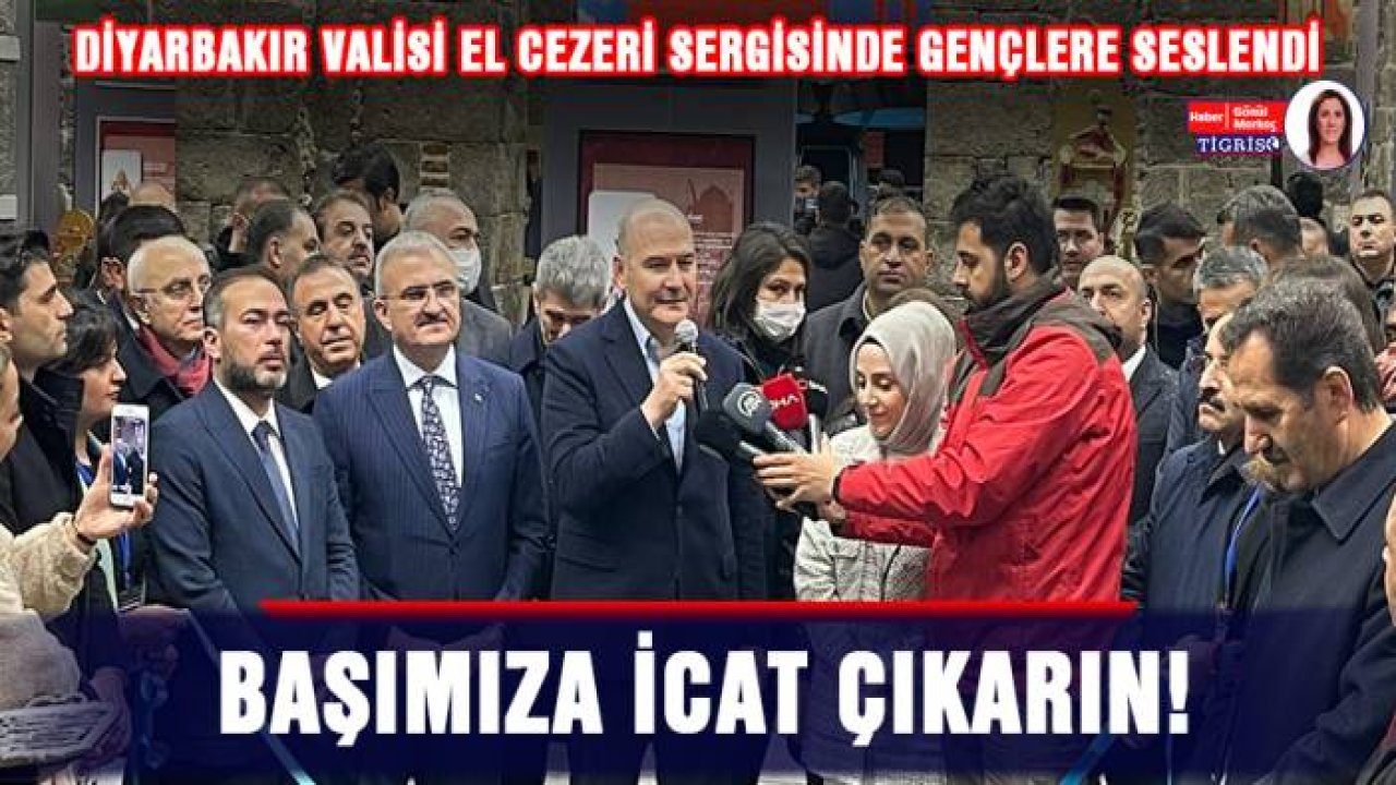 Vali El Cezeri sergisinde gençlere seslendi: Başımıza icat çıkarın!