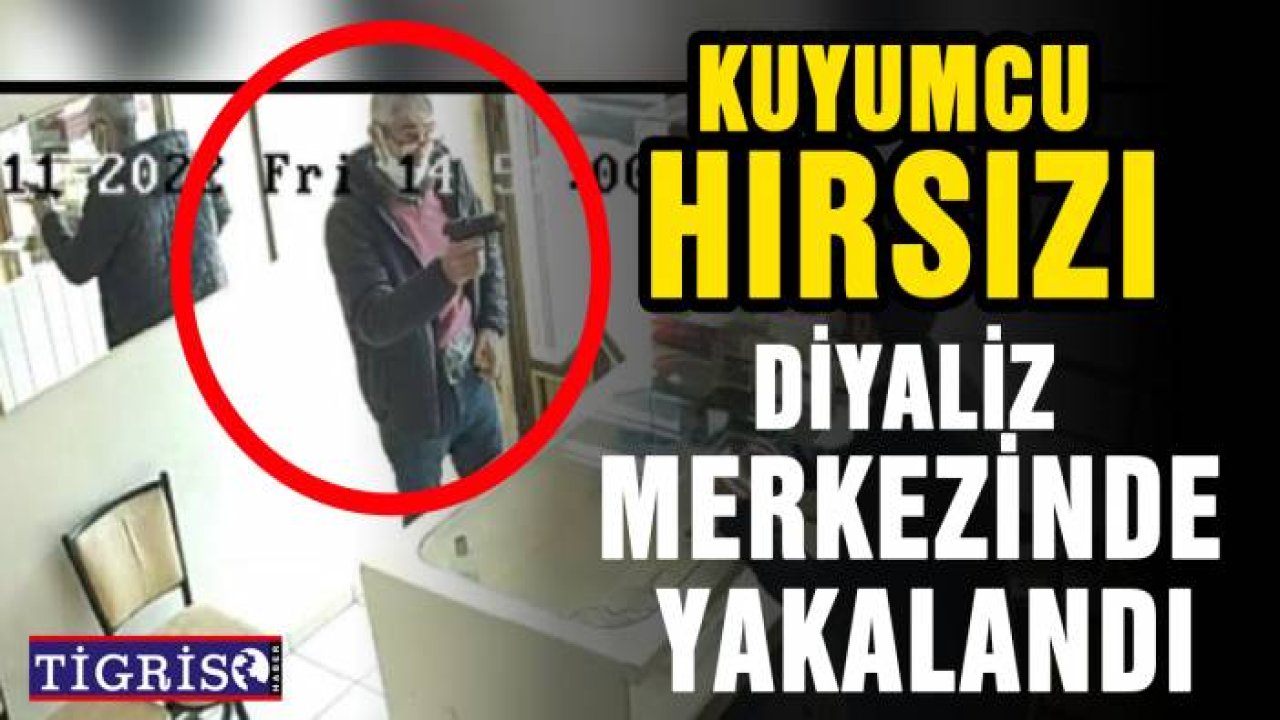 Kuyumcu hırsızı diyaliz merkezinde yakalandı
