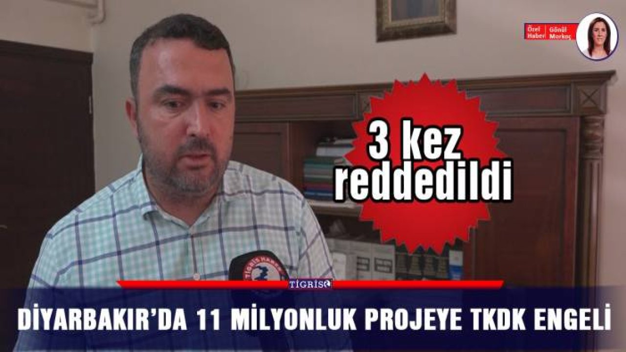 Diyarbakır’da 11 milyonluk projeye TKDK engeli