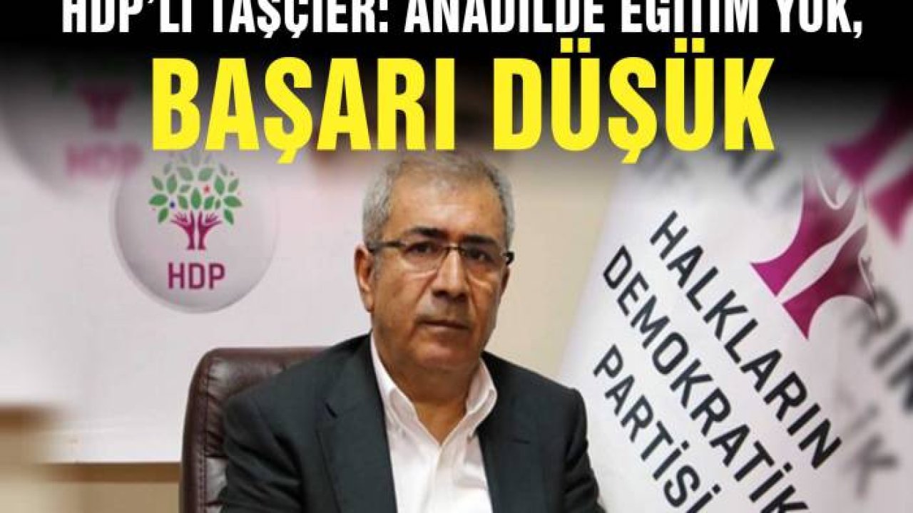 HDP’li Taşçıer: Anadilde eğitim yok, başarı düşük