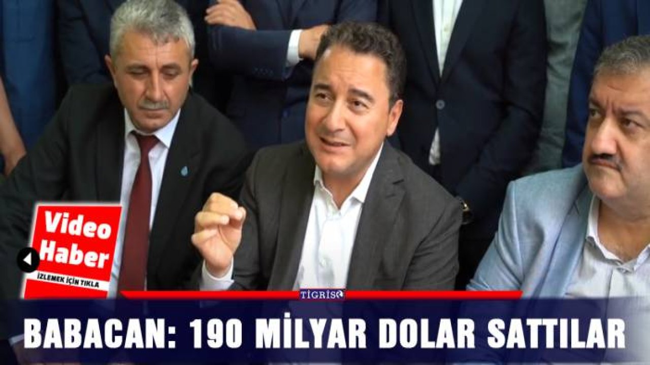 Babacan: 190 milyar dolar sattılar