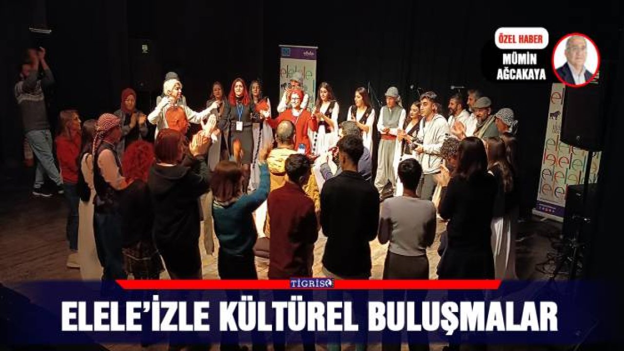 ELELE’İZLE KÜLTÜREL BULUŞMALAR
